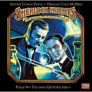 Sherlock Holmes - Die geheimen Fälle des Meisterdetektivs, Folge 54: Tod eines Giftforschers, Arthur Conan Doyle, Herman Cyril McNeile