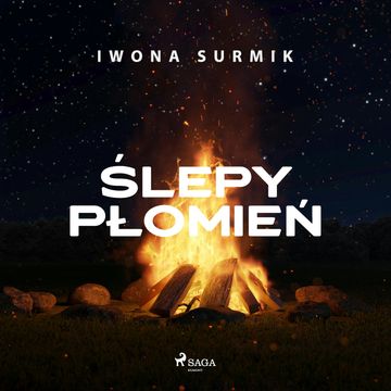 Ślepy płomień audiobook, Iwona Surmik