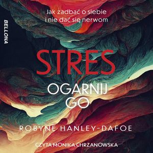 Stres. Ogarnij go, Robyne Hanley-Dafoe