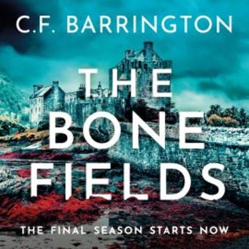 The Bone Fields audiobook, C.F. Barrington