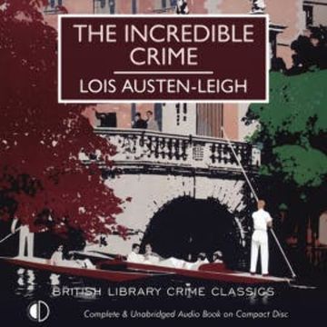The Incredible Crime audiobook, Lois Austen-Leigh
