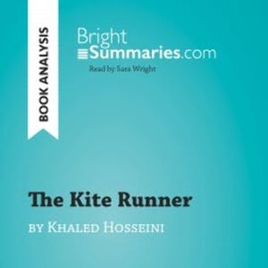 The Kite Runner by Khaled Hosseini (Book Analysis), Bright Summaries