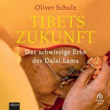 Tibets Zukunft audiobook, Oliver Schulz