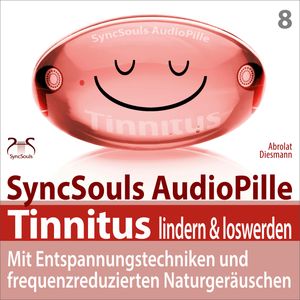 Tinnitus lindern & loswerden (SyncSouls Audiopille), Franziska Diesmann
