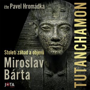 Tutanchamon, Miroslav Bárta