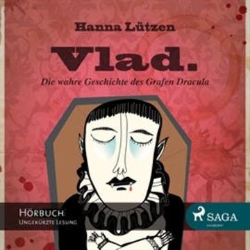 Vlad. - Die wahre Geschichte des Grafen Dracula audiobook, Hanna Lützen