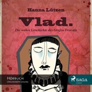 Vlad. - Die wahre Geschichte des Grafen Dracula, Hanna Lützen