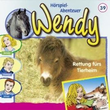Wendy, Folge 39: Rettung fürs Tierheim audiobook, Nelly Sand