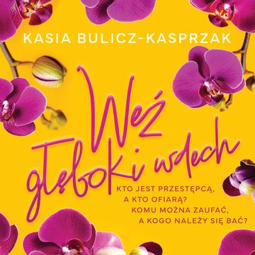 Weź głęboki wdech audiobook, Kasia Bulicz-Kasprzak