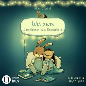 Wir zwei - Geschichten zum Einkuscheln, Michael Engler