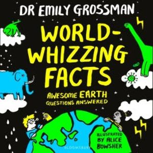 World-whizzing Facts, Emily Grossman