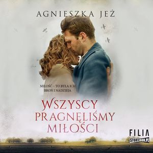 Wszyscy pragnęliśmy miłości, Agnieszka Jeż