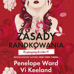 Zasady randkowania. Nie pasujemy do siebie #1, Penelope Ward, Vi Keeland