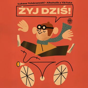 Żyj dziś! audiobook, Łukasz Tchórzewski