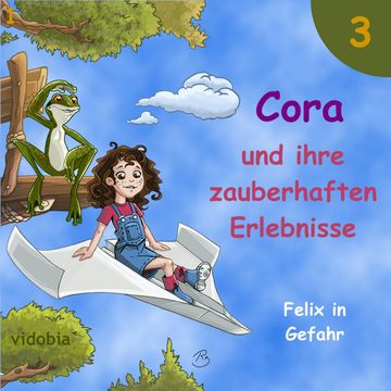 3 - Cora und ihre zauberhaften Erlebnisse - Felix in Gefahr audiobook, Kigunage