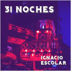 31 Noches, Ignacio Escolar