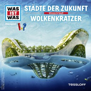 55: Städte der Zukunft / Wolkenkratzer, Dr. Manfred Baur