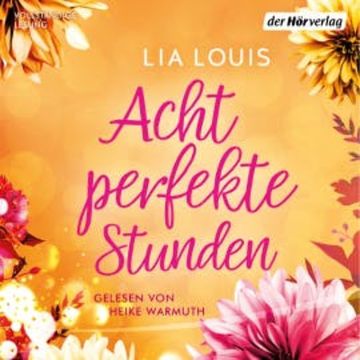 Acht perfekte Stunden audiobook, Lia Louis