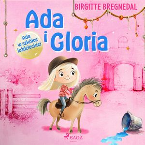 Ada i Gloria 3: Ada w szkółce jeździeckiej, Birgitte Bregnedal