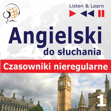 Angielski do słuchania Czasowniki nieregularne część 1 audiobook, Dorota Guzik