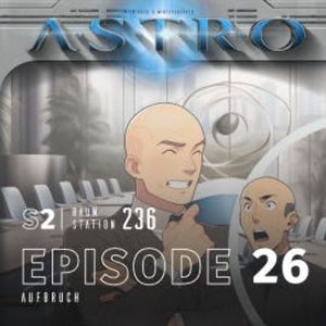 ASTRO S2 - Episode 26 - Aufbruch, Martin Wintersberger