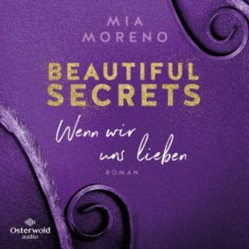Beautiful Secrets – Wenn wir uns lieben (Beautiful Secrets 3) audiobook, Mia Moreno