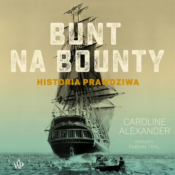 Bunt na Bounty audiobook, Caroline Alexander