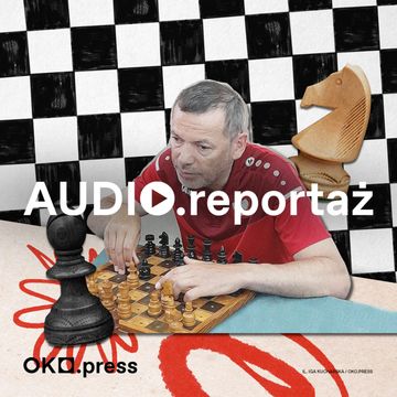 Całe morze twoje, Piotr! Wszystkie partie niewidomego mistrza szachowego audiobook, OKO.press