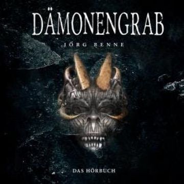 Dämonengrab (ungekürzt) audiobook, Jörg Benne