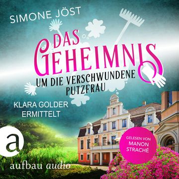 Das Geheimnis um die verschwundene Putzfrau - Klara Golder ermittelt, Band 3 (Ungekürzt) audiobook, Simone Jöst