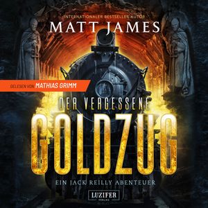 DER VERGESSENE GOLDZUG, Matt James