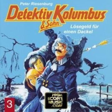 Detektiv Kolumbus & Sohn, Folge 3: Lösegeld für einen Dackel audiobook, Peter Riesenburg