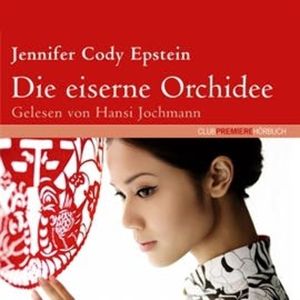 Die eiserne Orchidee, Jennifer Cody Epstein