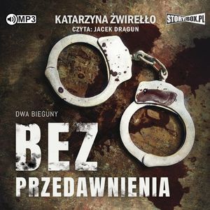 Dwa bieguny. Tom 1. Bez przedawnienia, Katarzyna Żwirełło