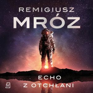 Echo z otchłani, Remigiusz Mróz