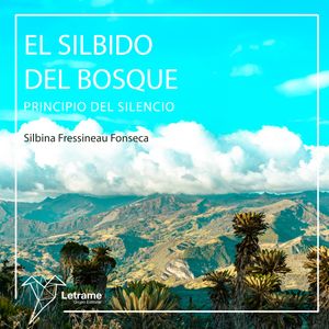 El silbido del bosque, Silbina Fressineau Fonseca