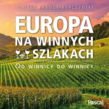 Europa na winnych szlakach, Tomasz Prange-Barczyński