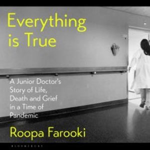 Everything is True, Roopa Farooki