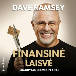 FINANSINĖ LAISVĖ. Išbandytas sėkmės planas, Dave Ramsey