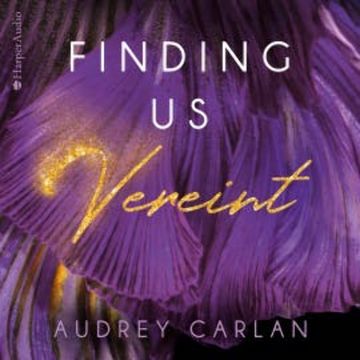 Finding us - Vereint (ungekürzt) audiobook, Audrey Carlan