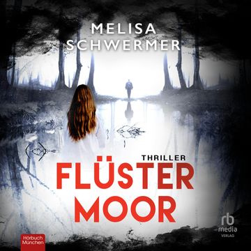 Flüstermoor audiobook, Melisa Schwermer.
