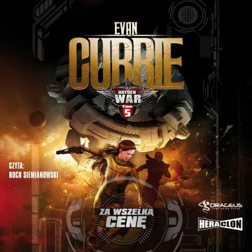 Hayden War. Tom 5. Za wszelką cenę audiobook, Evan Currie