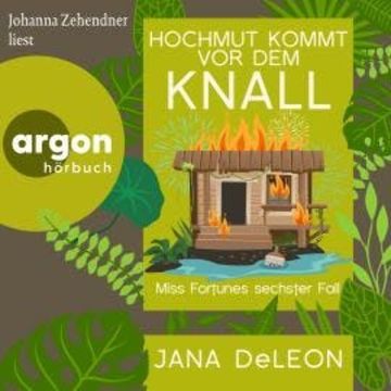 Hochmut kommt vor dem Knall - Ein Miss-Fortune-Krimi, Band 6 (Ungekürzte Lesung) audiobook, Jana DeLeon