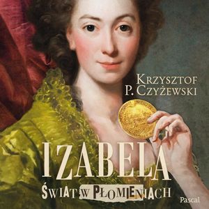 Izabela. Świat w płomieniach, Krzysztof P. Czyżewski