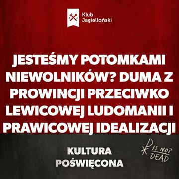 Jesteśmy potomkami niewolników? Duma z prowincji przeciwko lewicowej ludomanii i prawicowej idealizacji audiobook, Bartosz Brzyski, Konstanty Pilawa, Piotr Kaszczyszyn