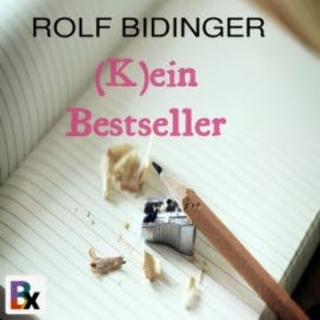 (K)ein Bestseller audiobook, Rolf Bidinger