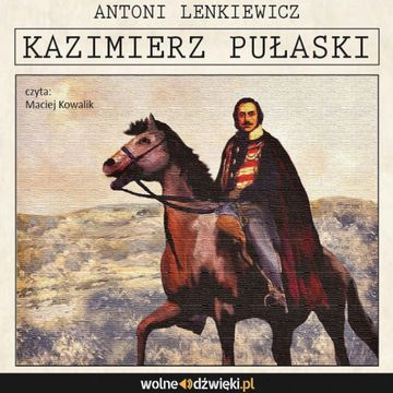 Kazimierz Pułaski audiobook, Antoni Lenkiewicz