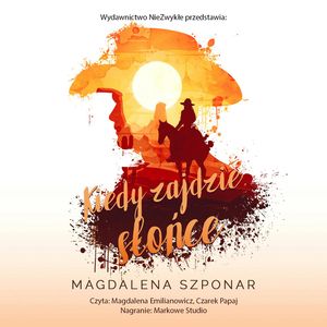 Kiedy zajdzie słońce, Magdalena Szponar