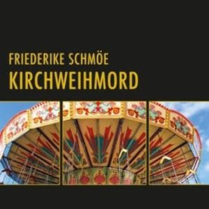 Kirchweihmord, Friederike Schmöe