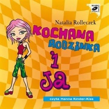 Kochana rodzinka i ja. Część 1 audiobook, Natalia Rolleczek